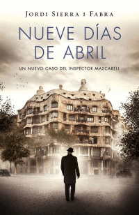 NUEVE DIAS DE ABRIL. UN NUEVO CASO DEL INSPECTOR MASCARELL