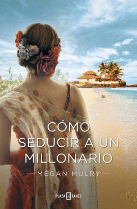 CMO SEDUCIR A UN MILLONARIO (AMANTES REALES 3)