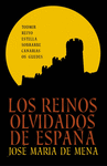 REINOS OLVIDADOS DE ESPA�A, LOS