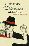 �LTIMO TANGO DE SALVADOR ALLENDE, EL