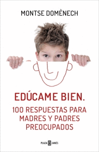 EDUCAME BIEN. 100 RESPUESTAS PARA MADRES Y PADRES PREOCUPAD