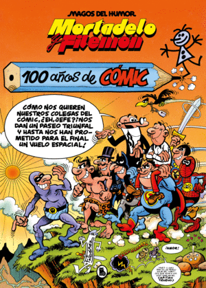 MORTADELO Y FILEMN. 100 AOS DE CMIC (MAGOS DEL HUMOR 67)