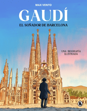 GAUDI:EL SO�ADOR DE BARCELONA