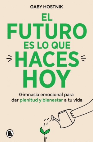 FUTURO ES LO QUE HACES HOY, EL