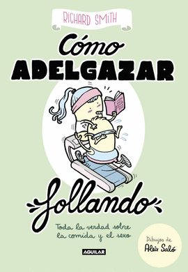 CMO ADELGAZAR FOLLANDO (EDICIN ILUSTRADA)