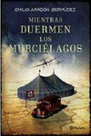 MIENTRAS DUERMEN LOS MURCI�LAGOS
