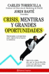 CRISIS MENTIRAS Y GRANDES OPORTUNIDADES
