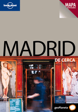 MADRID DE CERCA LONELY PLANET 2010