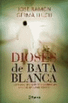 DIOSES DE BATA BLANCA