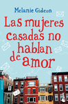 MUJERES CASADAS NO HABLAN DE AMOR, LAS BK 1306