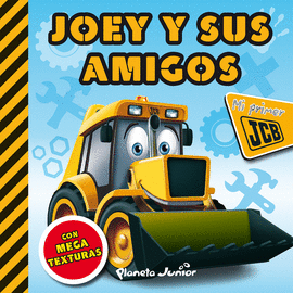 JCB. LIBRO TEXTURAS. JOEY Y SUS AMIGOS