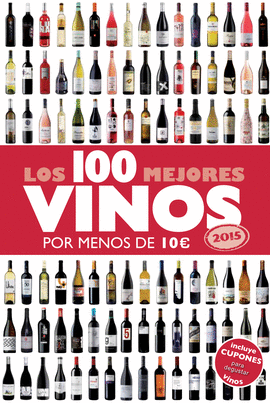 LOS 100 MEJORES VINOS POR MENOS DE 10 EUROS, 2015