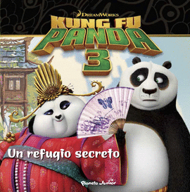 KUNG FU PANDA 3. UN REFUGIO SECRETO. CUENTO