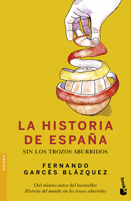 LA HISTORIA DE ESPA�A SIN LOS TROZOS ABURRIDOS