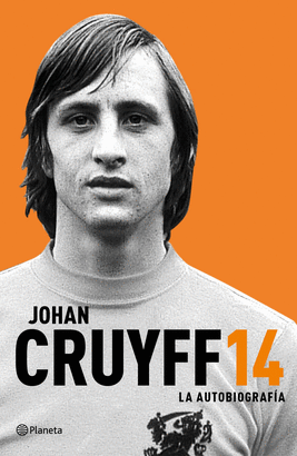 CRUYFF 14. LA AUTOBIOGRAF�A