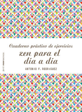 CUADERNO PR�CTICO DE EJERCICIOS ZEN PARA EL D�A A D�A