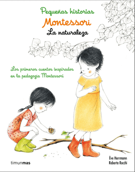 MONTESSORI. PEQUEAS HISTORIAS. LA NATURALEZA