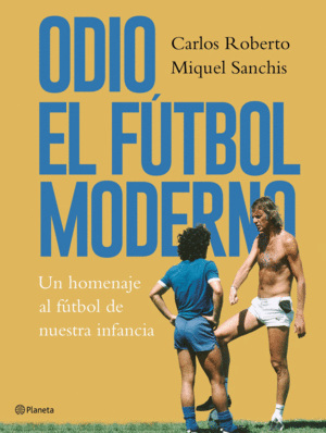 ODIO EL F�TBOL MODERNO