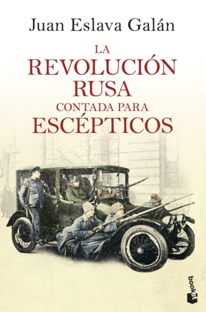 LA REVOLUCION RUSA CONTADA PARA ESCEPTICOS. JUAN ESLAVA GALAN. 9788408193777