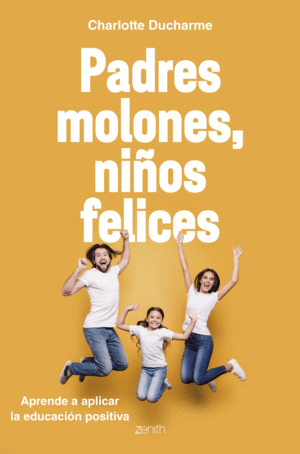 PADRES MOLONES, NI�OS FELICES
