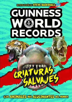GUINNESS WORLD RECORDS. CRIATURAS SALVAJES