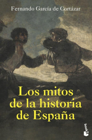 LOS MITOS DE LA HISTORIA DE ESPA�A