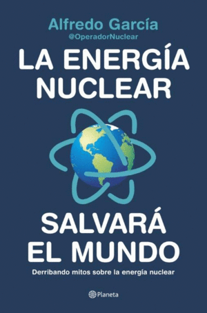 LA ENERGIA NUCLEAR SALVAR EL MUNDO