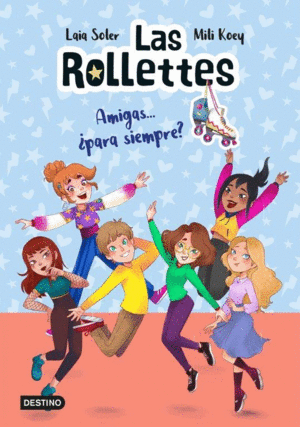 LAS ROLLETTES 4. AMIGAS... �PARA SIEMPRE
