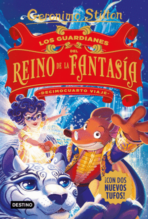 LOS GUARDIANES DEL REINO DE LA FANTAS�A. DECIMOCUARTO VIAJE