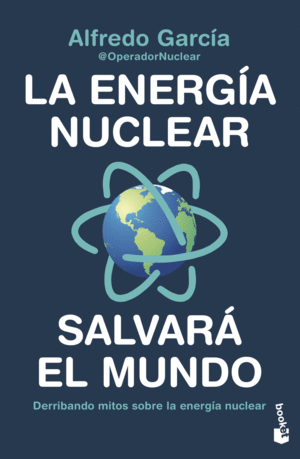 LA ENERG�A NUCLEAR SALVAR� EL MUNDO
