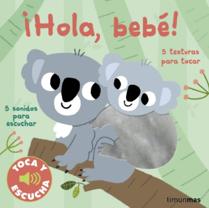 �HOLA, BEB�! TOCA Y ESCUCHA