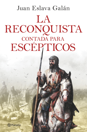 LA RECONQUISTA CONTADA PARA ESCPTICOS