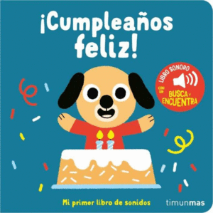�CUMPLEA�OS FELIZ! MI PRIMER LIBRO DE SONIDOS