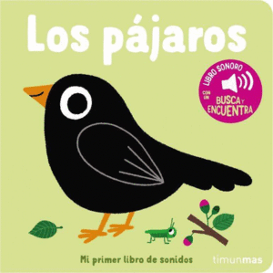 LOS P�JAROS. MI PRIMER LIBRO DE SONIDOS