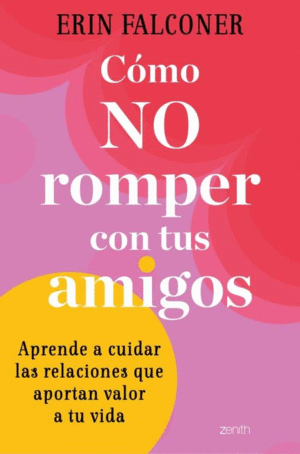 C�MO NO ROMPER CON TUS AMIGOS