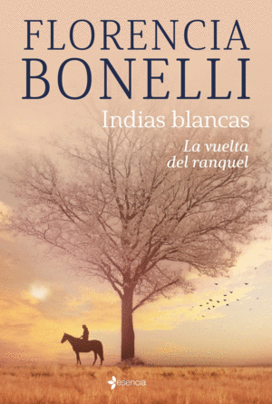 INDIAS BLANCAS. LA VUELTA DEL RANQUEL