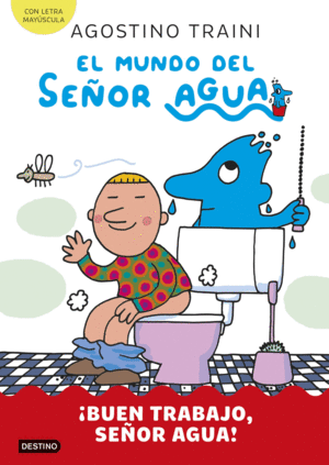 EL MUNDO DEL SEOR AGUA 4:BUEN TRABAJO, SEOR AGUA!