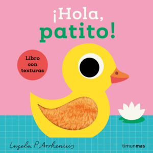 HOLA, PATITO! LIBRO CON TEXTURAS