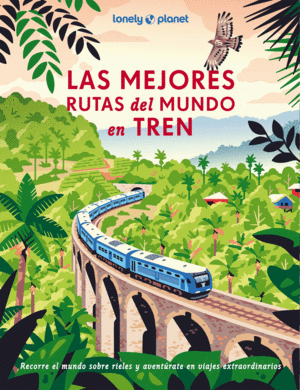 MEJORES RUTAS DEL MUNDO EN TREN, LAS