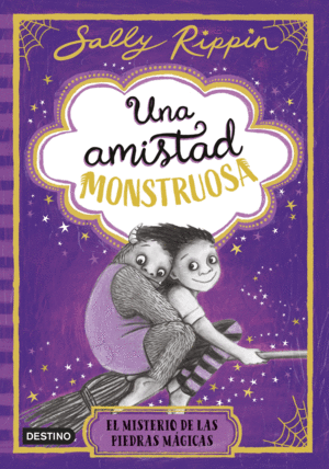 UNA AMISTAD MONSTRUOSA 2. EL MISTERIO DE LAS PIEDRAS M�GICAS