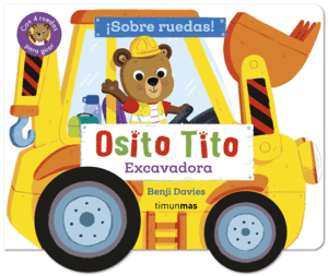 OSITO TITO. �SOBRE RUEDAS! EXCAVADORA