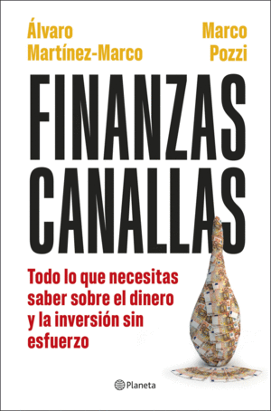 FINANZAS CANALLAS:TODO NECESITAS SABER DINERO Y INVERSION
