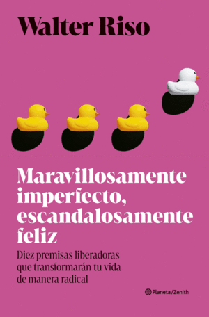MARAVILLOSAMENTE IMPERFECTO, ESCANDALOSAMENTE FELIZ