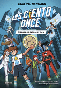 LOS CIENTO ONCE 2 EL PRIMER BALON DE LA HISTORIA