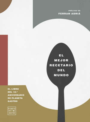 10. EL LIBRO DEL 10� ANIVERSARIO DE PLANETA GASTRO