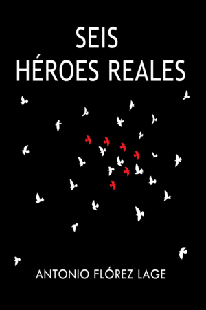 SEIS H�ROES REALES