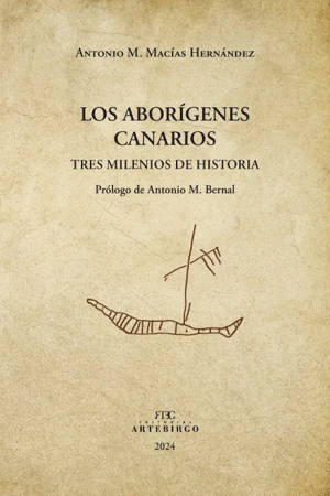 LOS ABORGENES CANARIOS. TRES MILENIOS DE HISTORIA.
