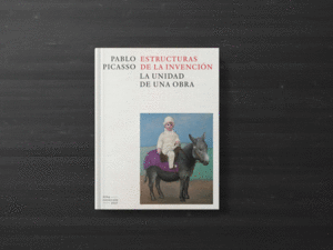 PABLO PICASSO. ESTRUCTURAS DE LA INVENCIN.VERSIN CASTELLANO.