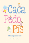CACA, PEDO, PIS. MANUAL PARA IR AL BA�O