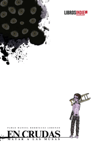 EN CRUDAS. MATAR A LAS MUSAS